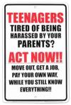 teenagers tired of being harassed by your parents?, act now move out get a job, pay your own way while you still know everything!