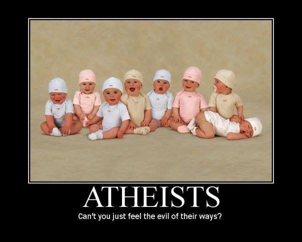 atheists, can't you just feel the evil of their ways?, motivation