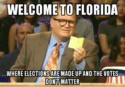 welcome to florida, where elections are made up and the votes don't matter, whose line is it anyway, meme