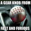 a gear knob from the fast and furious, meme