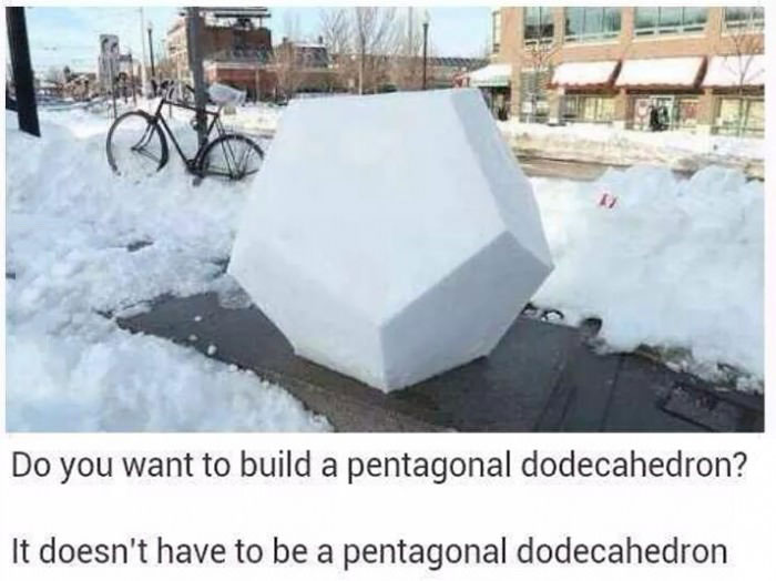 do you want to build a pentagonal dodecahedron, it doesn't have to be a pentagonal dodecahedron