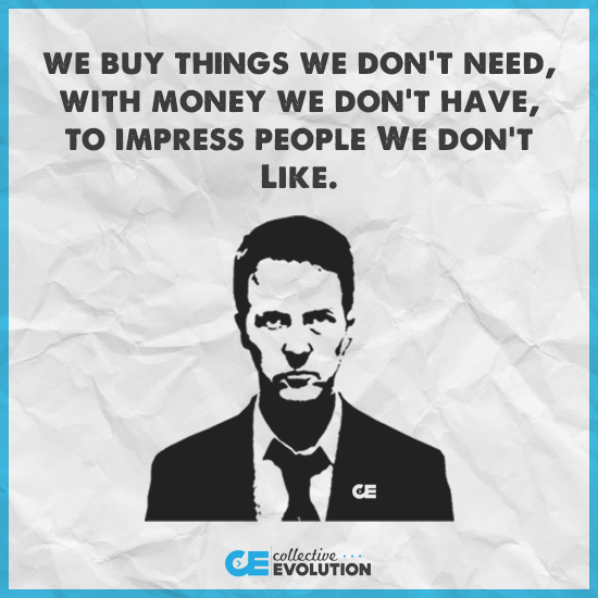 we buy things we don't need with money we don't have to impress people we don't like, fight club, quote