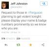 request to those in ferguson planning to get violent tonight, please display your name and badge numbers prominently so we know who you are, twitter, irony