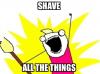 as a girl who just got a new boyfriend, shave all the things