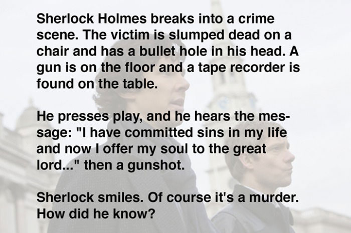 sherlock holmes breaks into a crime scene, riddle, how did he know it was a murder?