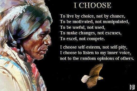 i choose to live by choice, i chose to listen to my inner voice and not the random opinions of others