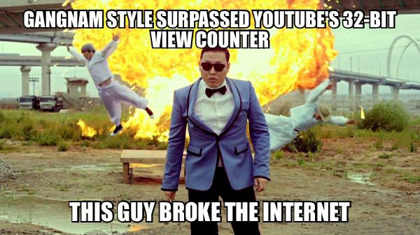 gangnam style surpassed youtube's32 bit view counter, this guy broke the internet, meme, psy