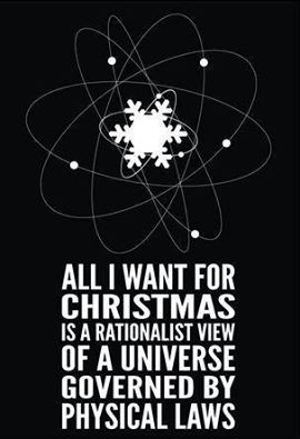 all i want for christmas is a rationalist view of the universe governed by the laws of physics
