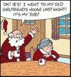 ok yes i went to my old girlfriend's house last night, it's my job, santa claus in trouble with mrs claus, christmas comic