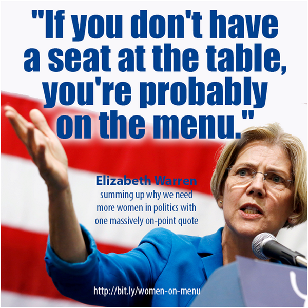 if you don't have a seat at the table, you're probably on the menu, elizabeth warren