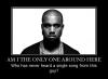 am i the only one around here who has never heard a single song from this guy?, kanye west, motivation