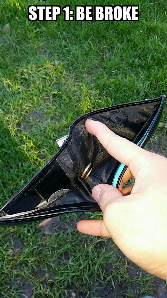one sure fire way to quit smoking, step 1 be broke, meme, empty wallet