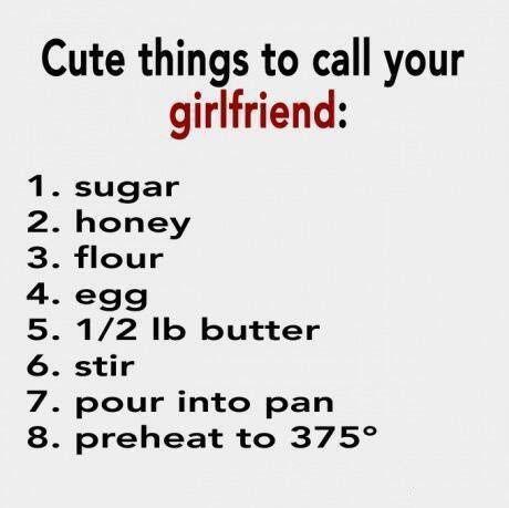 cute things to call your girlfriend, sugar honey flour egg
