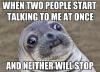 when two people start talking to me at once and neither will stop, awkward moment seal, meme
