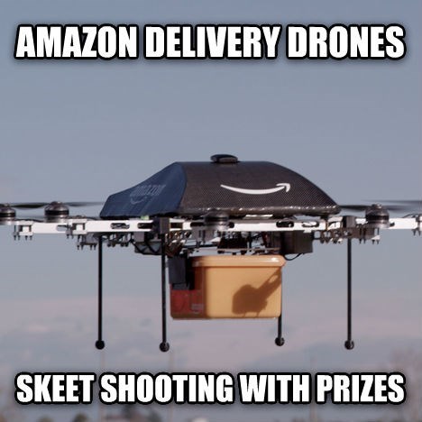 amazon delivery drones, skeet shooting with prizes