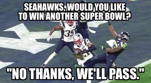 seahawks would you like to win another superbowl, no thanks we'll pass, meme
