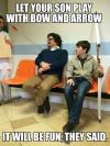 let your son play with bow and arrow they said, it will be fun they said, meme, accident