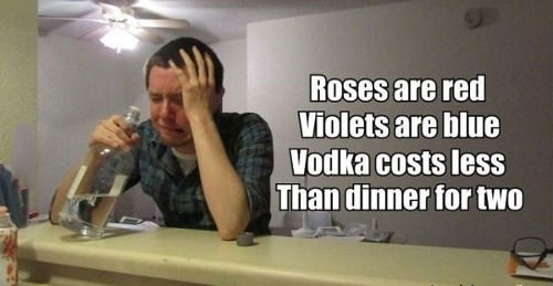 roses are red violets are blue vodka costs less than dinner for two