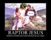 raptor jesus, nowhere in the bible does it state that jesus was not a raptor, motivation