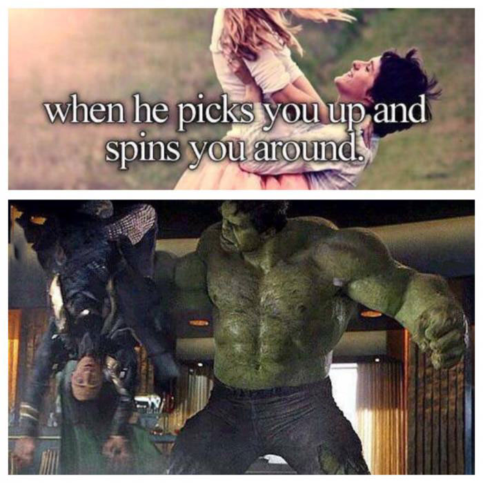 when he picks you up and spins you around, hulk and loki