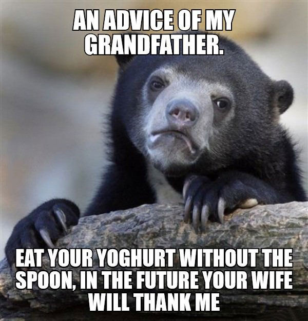 eat your yogurt without the spoon, in the future your wife will thank me, confession bear, meme