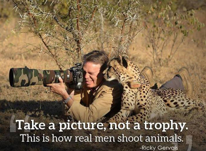 take a picture not a trophy, this is how real men shoot animals, ricky gervais