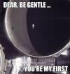 dear be gentle you're my first, astronaut going slowly into a giant satellite dish or something