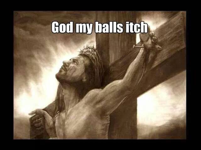 god my balls itch, jesus on cross