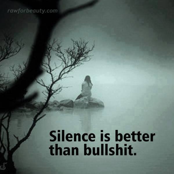 silence is better than bullshit