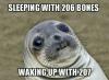 sleeping with 206 bones, waking up with 207, morning wood, awkward moment seal, meme