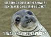 sis took 3 hours in the shower i ask why did you take so long, i was shaving my vagina, awkward moment seal, meme