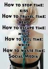 how to stop time, how to travel through time, how to escape time, how to feel time, how to waste time