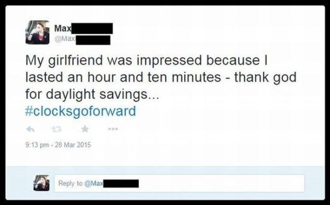 my girlfriend was impressed because i lasted an hour and ten minutes, thank god for daylight savings