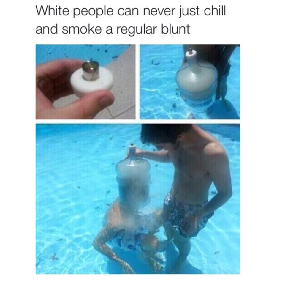 White People Can Never Just Chill And Smoke A Regular Blunt - JustPost:  Virtually entertaining