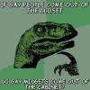 if gay people come out of the closet, do gay midgets come out of the cabinet, philosoraptor, meme