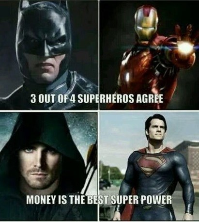 3 out of 4 superheros agree, money is the best superpower
