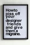 how to piss off your designer friends and give them a migraine