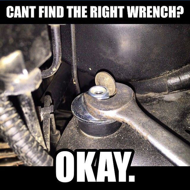 can't find the right wrench?, okay, tool life hack
