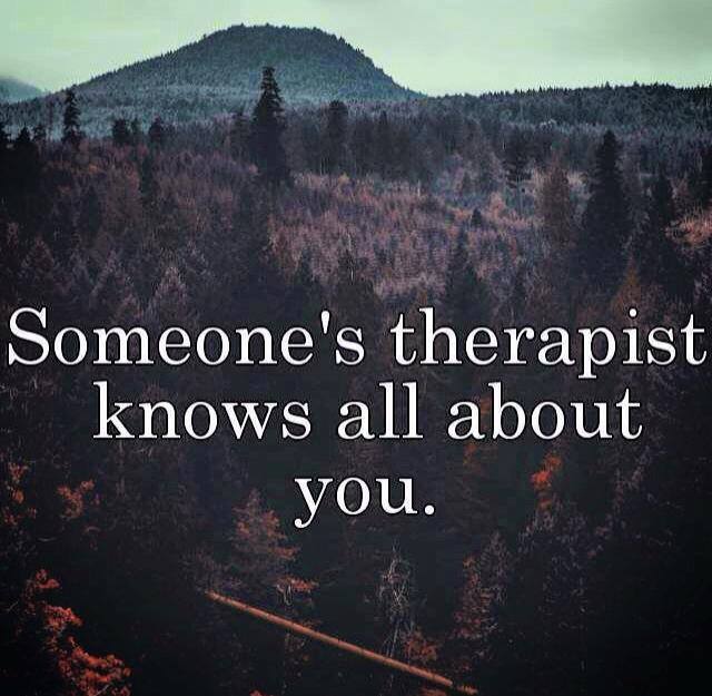someone's therapist knows all about you