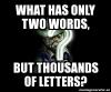 what has only two words but thousands of letters