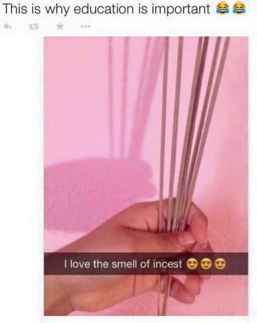 this is why education is important, i love the smell of incest, incense, typo, spelling