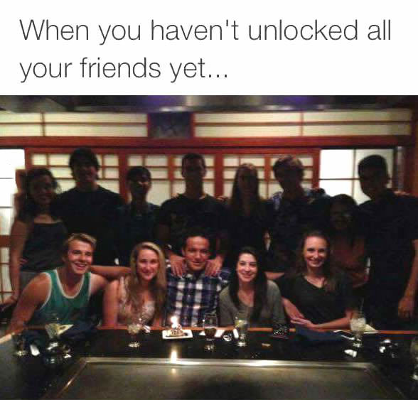 when you haven't unlocked all your friends yet