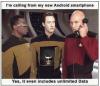 i'm calling from my new android smartphone, yes it even includes unlimited data, star trek the next generation