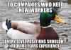 to companies who need new workers, entry level positions shouldn't require years experience, actual advice mallard, meme