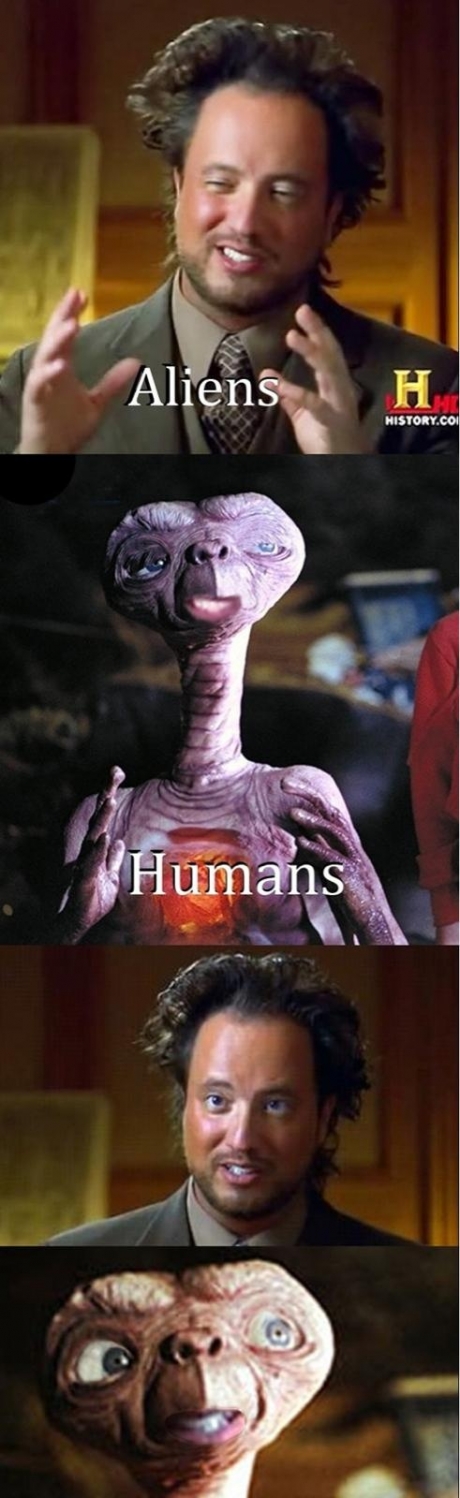 aliens humans, ancient aliens meme, e.t.