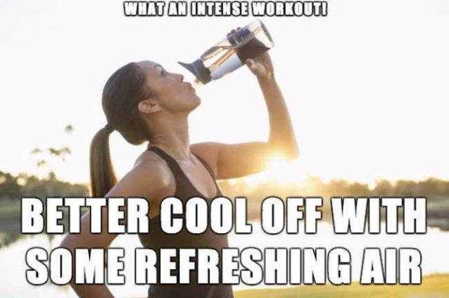 what an intense workout, better cool off with some refreshing air, meme, ad fail