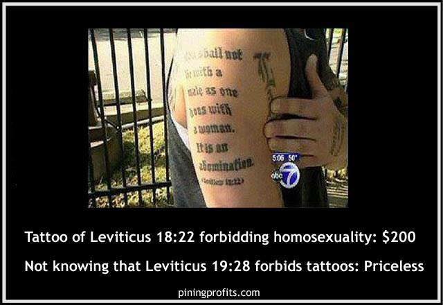 tattoo of leviticus 18 22 forbidding homosexuality, not knowing that leviticus 19 28 forbids tattoos