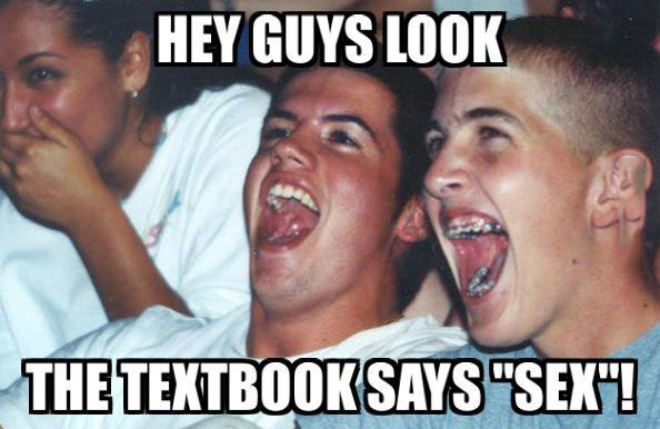 hey guys look the textbook says sex!, immature high school students, meme