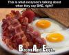 this is what everyone's talking about when they say bae right?, bacon and eggs