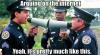 arguing on the internet, yeah it's pretty much like that, two cops yelling at each other through megaphones, meme